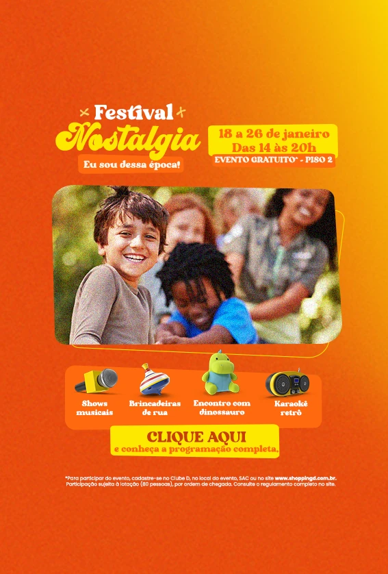 Cartaz do evento "Festival Nostalgia" promovido pelo Shopping D, destacando atividades como shows musicais, brincadeiras de rua, encontro com dinossauro e karaokê retrô. O evento acontece de 18 a 26 de janeiro, das 14h às 20h, no Piso 2, com entrada gratuita. - Shopping D