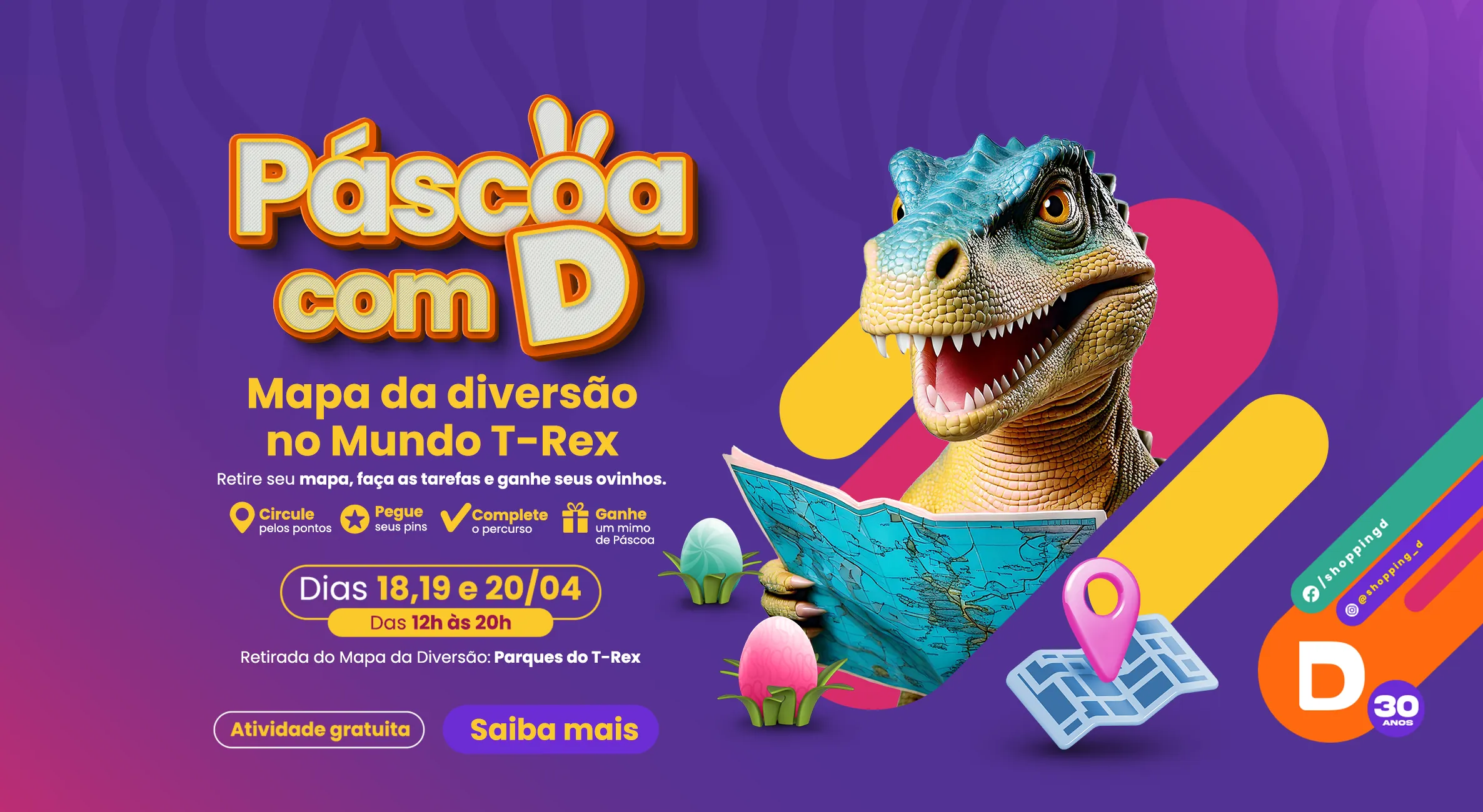 Banner promocional do evento "Páscoa com D" no Shopping D, destacando um dinossauro segurando um mapa, ovos de Páscoa e informações sobre a atividade gratuita. - Shopping D
