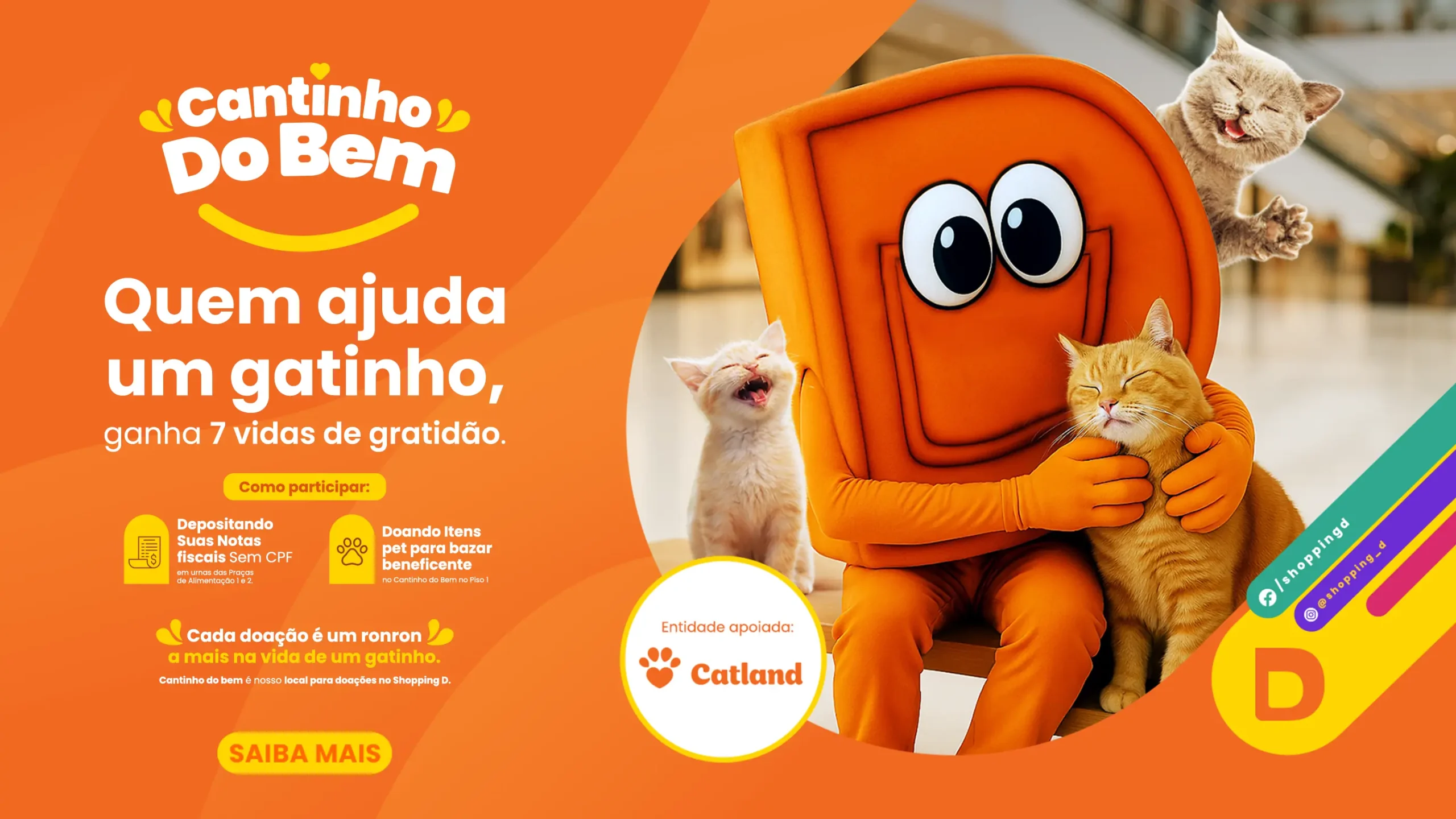 Mascote do Shopping D abraçando gatinhos no banner da campanha Cantinho do Bem, que apoia a ONG Catland com doações de notas fiscais sem CPF e itens pet. - Shopping D