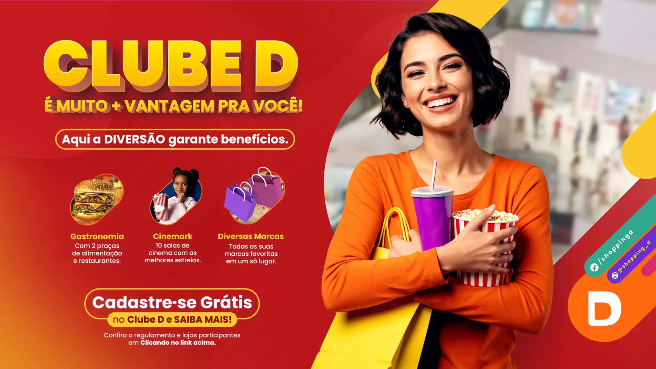 Mulher sorridente segurando sacolas, refrigerante e pipoca ao lado do banner Clube D do Shopping D, que promove vantagens em gastronomia, cinema e lojas parceiras. - Shopping D