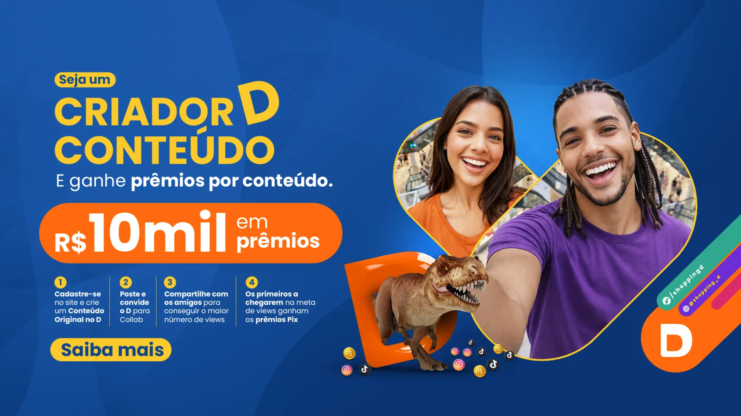 Banner azul do Shopping D com o título "Seja um Criador D Conteúdo". A imagem mostra dois jovens sorridentes, um tiranossauro rex saindo da logitipo laranja e a informação de 10 mil reais em prêmios. - Shopping D