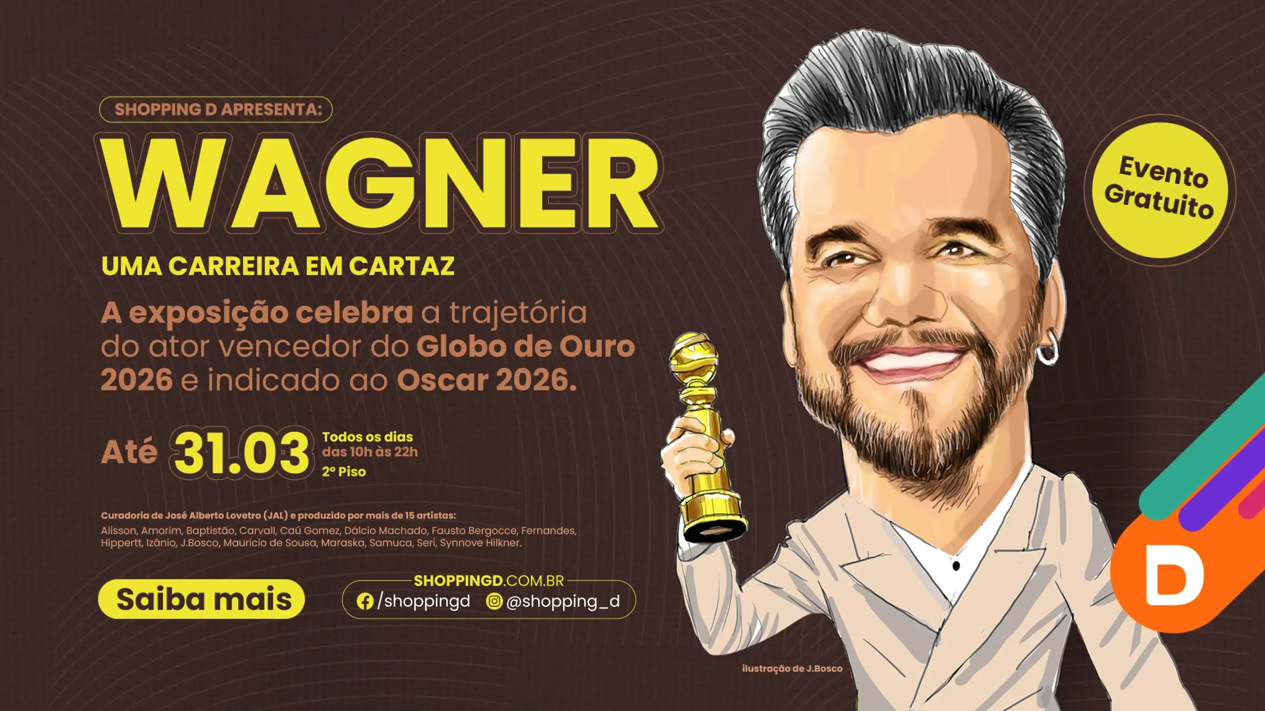 Ilustração do ator Wagner Moura com troféu do Globo de Ouro na divulgação da exposição no Shopping D. - Shopping D